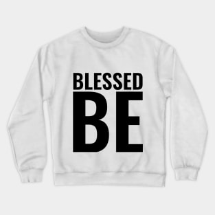 Blessed Be Block Black Crewneck Sweatshirt